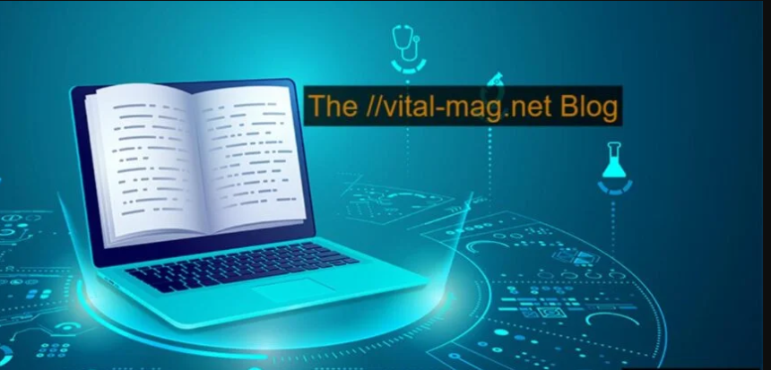 Explore The ://Vital-Mag.Net Blog – Latest Updates & Insights