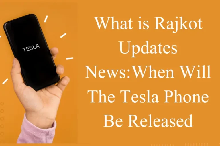 Rajkot Updates News: When Will The Tesla Phone Be Released