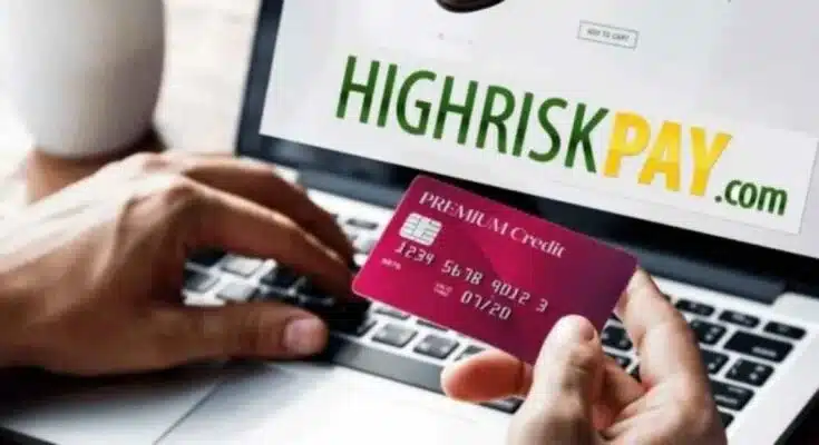 Ultimate Guide To High Risk Merchant Highriskpay.Com